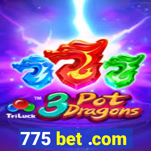 775 bet .com